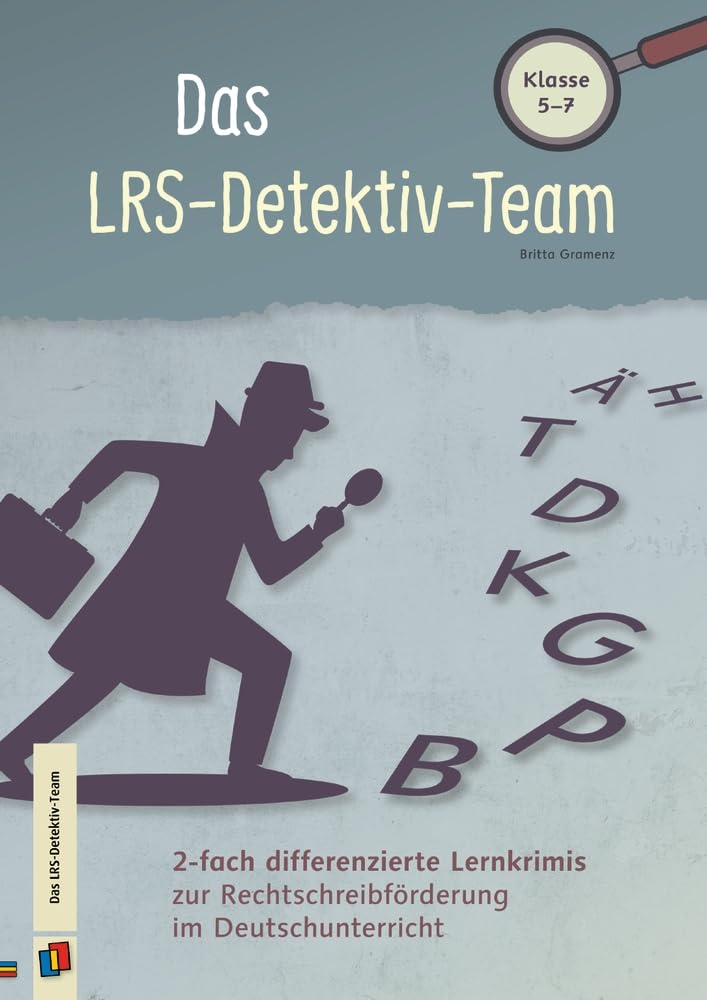 Das LRS-Detektiv-Team: 2-fach differenzierte Lernkrimis zur Rechtschreibförderung im Deutschunterricht - Klasse 5-7 Foreign Languages ​​& Dictionaries