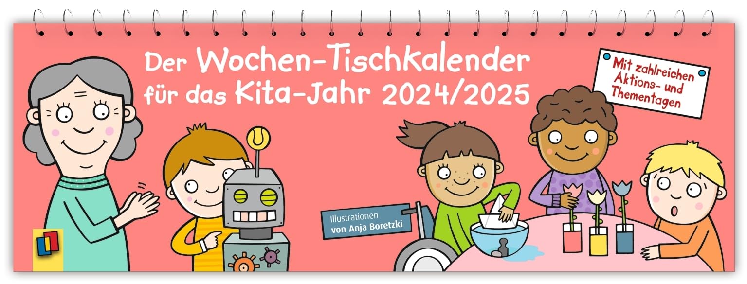 Der Wochen-Tischkalender für das Kita-Jahr 2024/2025: Mit zahlreichen Aktions- und Thementagen book