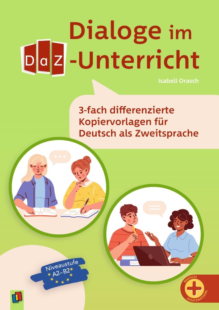 Dialoge im DaZ-Unterricht: Dreifach differenzierte Kopiervorlagen für Deutsch als Zweitsprache Education & Training