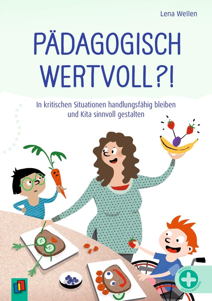 Pädagogisch wertvoll?!: In kritischen Situationen handlungsfähig bleiben und Kita sinnvoll gestalten Education & Training