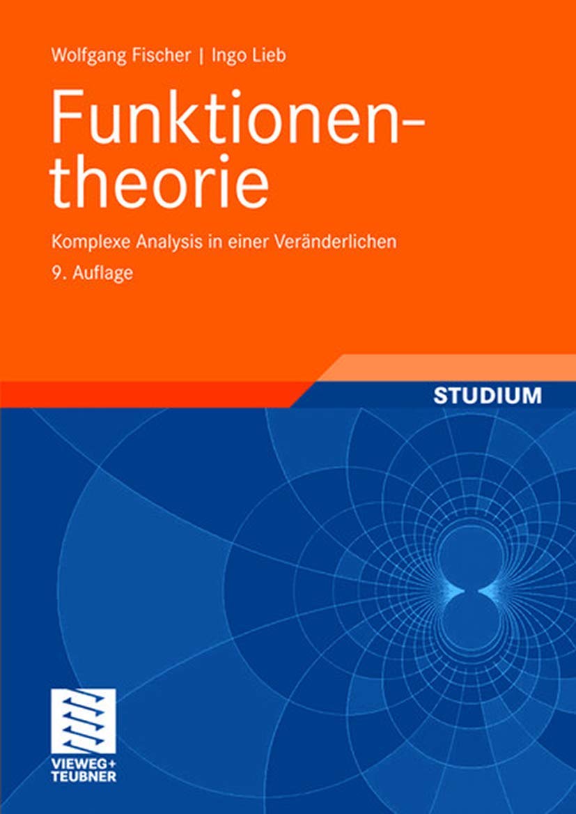 Funktionentheorie: Komplexe Analysis in einer Veränderlichen (vieweg studium; Aufbaukurs Mathematik) (German Edition) Mathematics