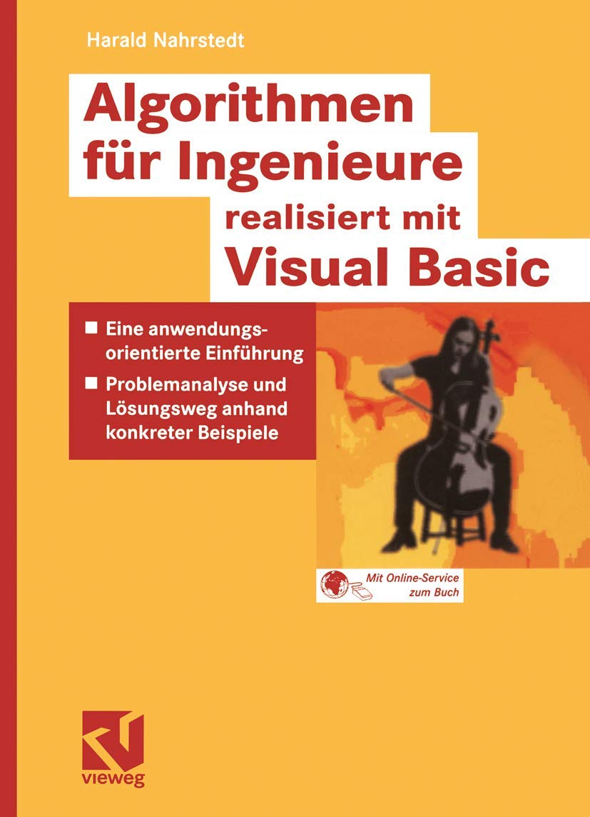 Algorithmen für Ingenieure - realisiert mit Visual Basic: Eine anwendungsorientierte Einführung - Problemanalyse und Lösungsweg anhand konkreter Beispiele Computer Science Books