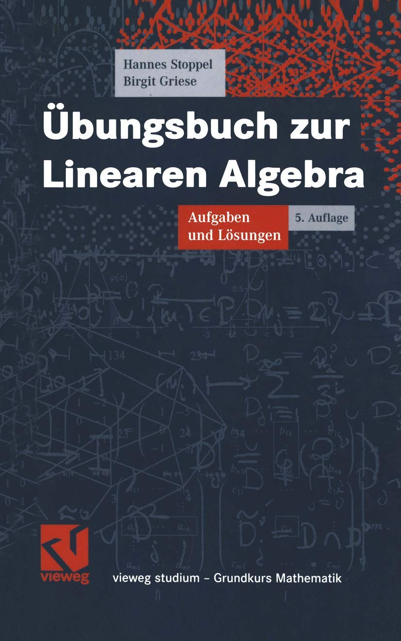 Übungsbuch zur Linearen Algebra: Aufgaben und Lösungen (vieweg studium; Grundkurs Mathematik) Mathematics