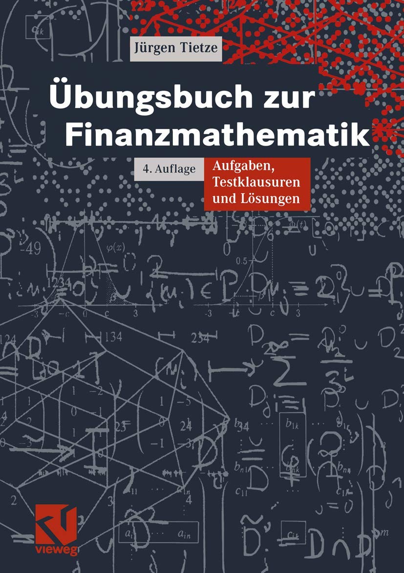 Übungsbuch zur Finanzmathematik: Aufgaben, Testklausuren und Lösungen Law