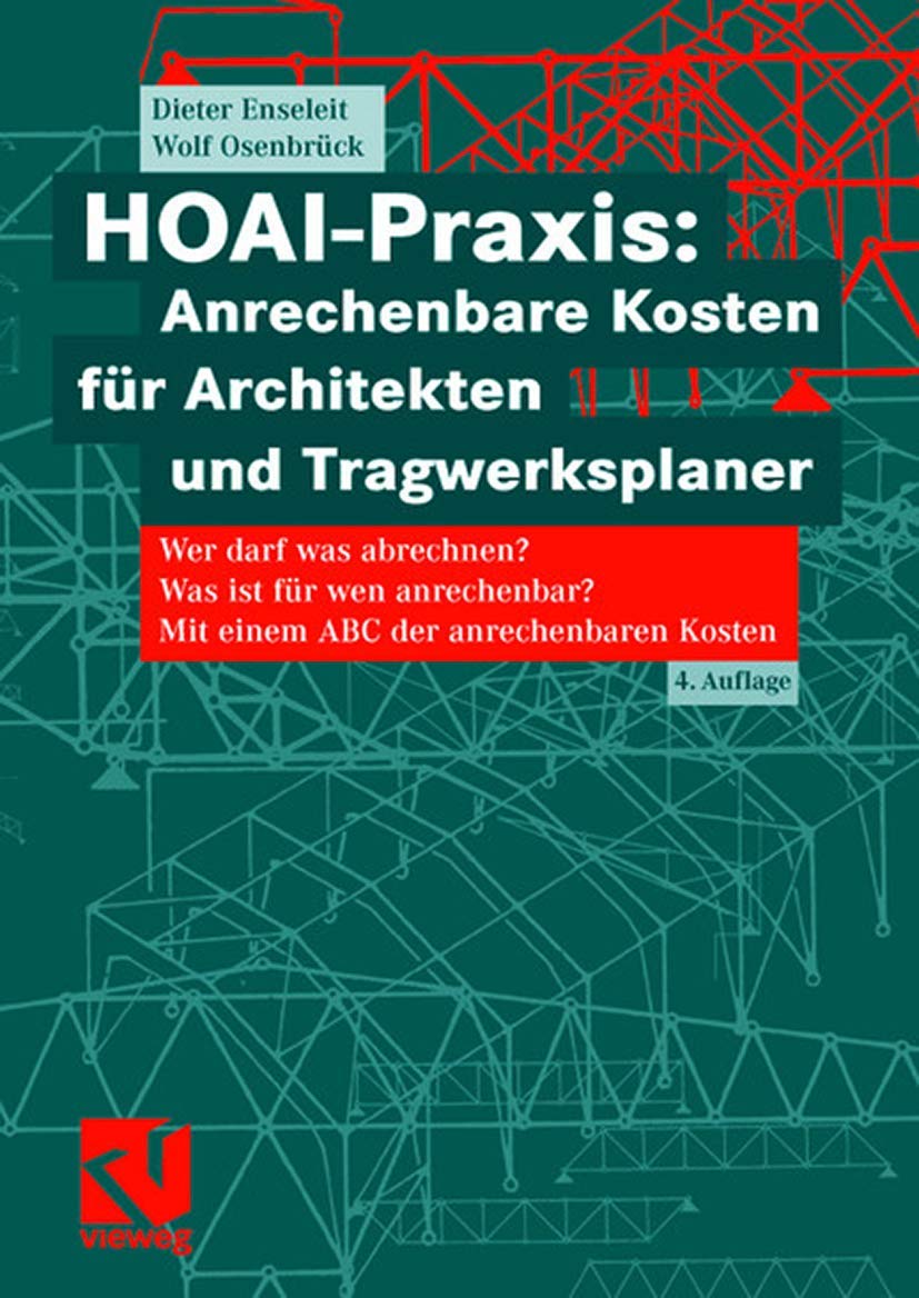 HOAI-Praxis: Anrechenbare Kosten für Architekten und Tragwerksplaner: Wer darf was abrechnen? Was ist für wen anrechenbar? Mit einem ABC der anrechenbaren Kosten Law