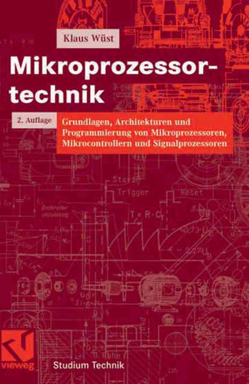 Mikroprozessortechnik: Grundlagen, Architekturen und Programmierung von Mikroprozessoren, Mikrocontrollern und Signalprozessoren (Studium Technik) Business & Technology