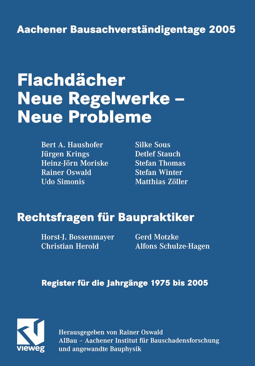 Aachener Bausachverständigentage 2005: Flachdächer Neue Regelwerke - Neue Probleme Media & Communication