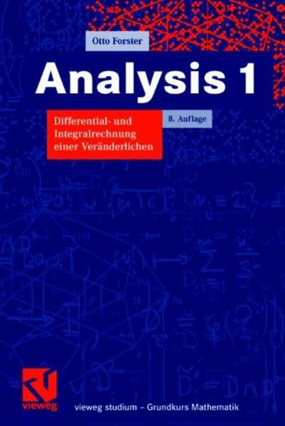 Analysis 1: Differential- und Integralrechnung einer Veränderlichen (vieweg studium; Grundkurs Mathematik) Mathematics