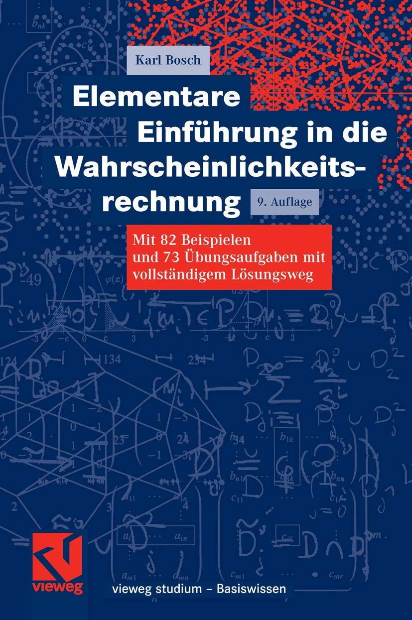 Elementare Einführung in die Wahrscheinlichkeitsrechnung: Mit 82 Beispielen und 73 Übungsaufgaben mit vollständigem Lösungsweg (vieweg studium; Basiswissen) Computer Science