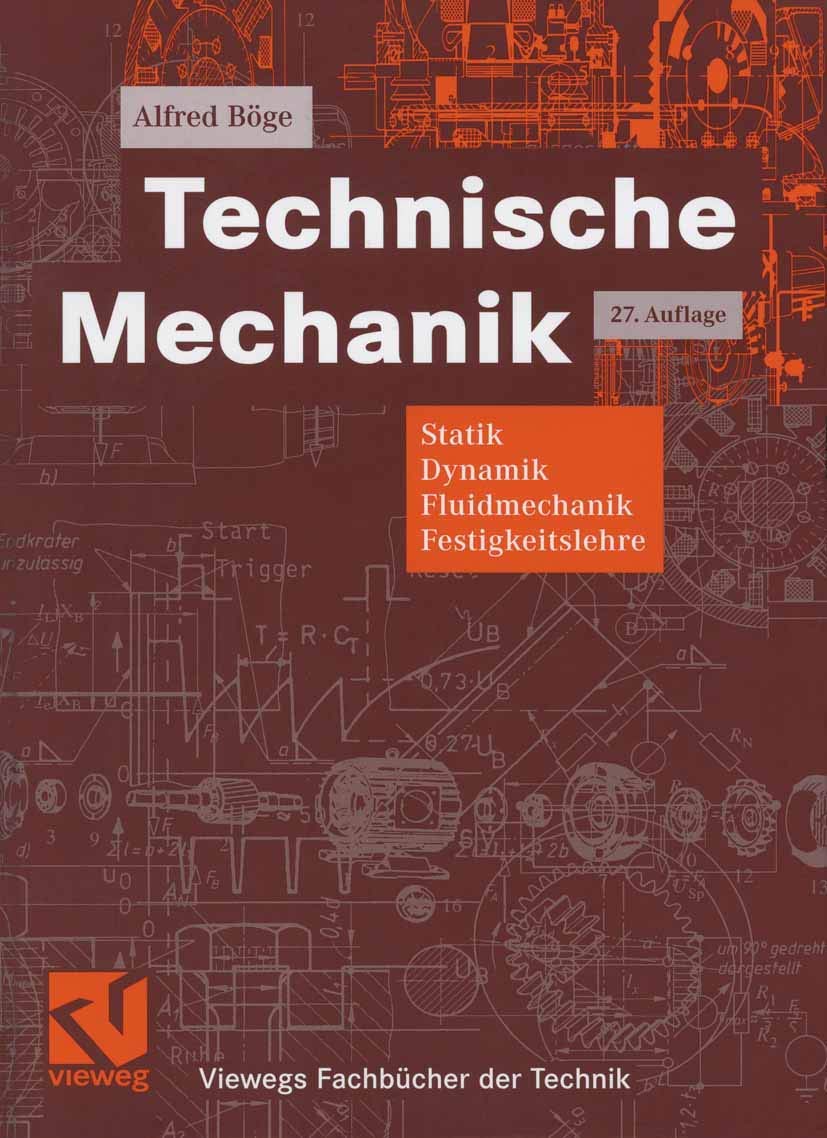 Technische Mechanik: Statik - Dynamik - Fluidmechanik - Festigkeitslehre (Viewegs Fachbücher der Technik) Business & Technology