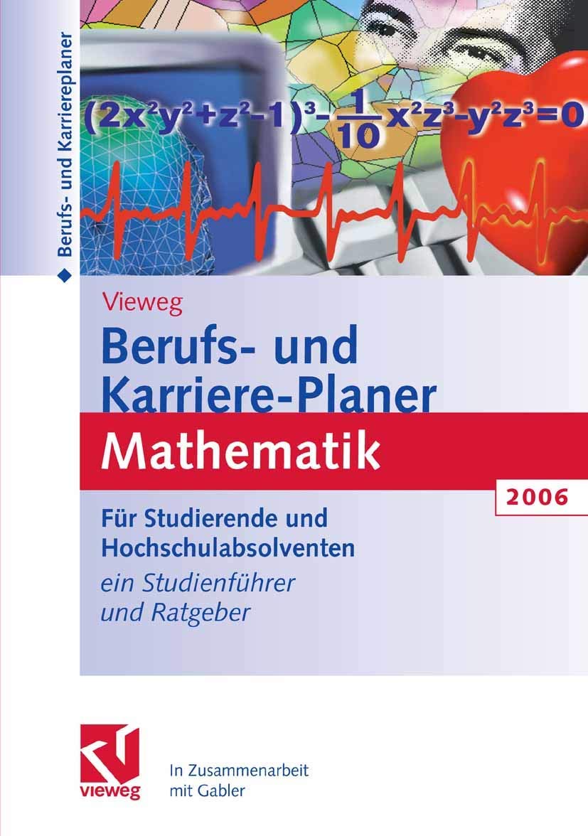 Berufs- und Karriere-Planer 2006: Mathematik - Schlüsselqualifikation für Technik, Wirtschaft und IT: Für Studierende und Hochschulabsolventen. Ein Studienführer und Ratgeber General education