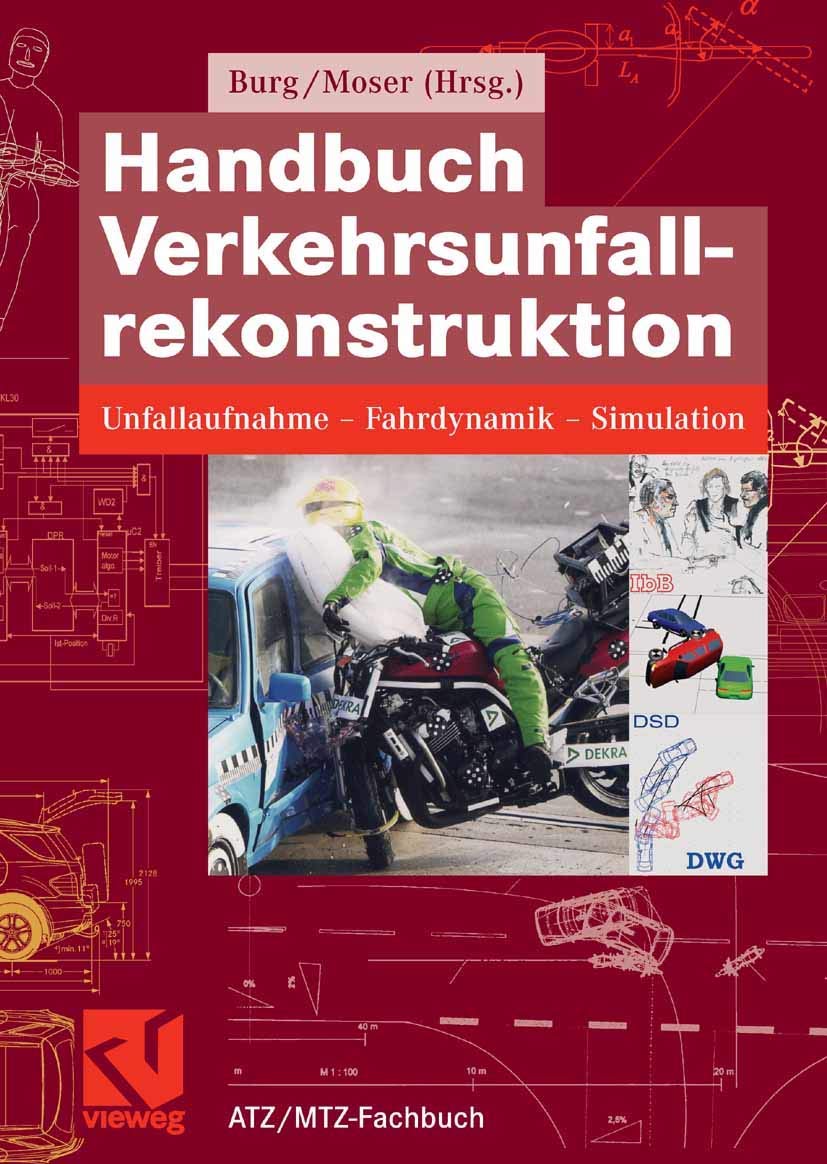 Handbuch Verkehrsunfallrekonstruktion: Unfallaufnahme, Fahrdynamik, Simulation (ATZ/MTZ-Fachbuch) Business & Technology