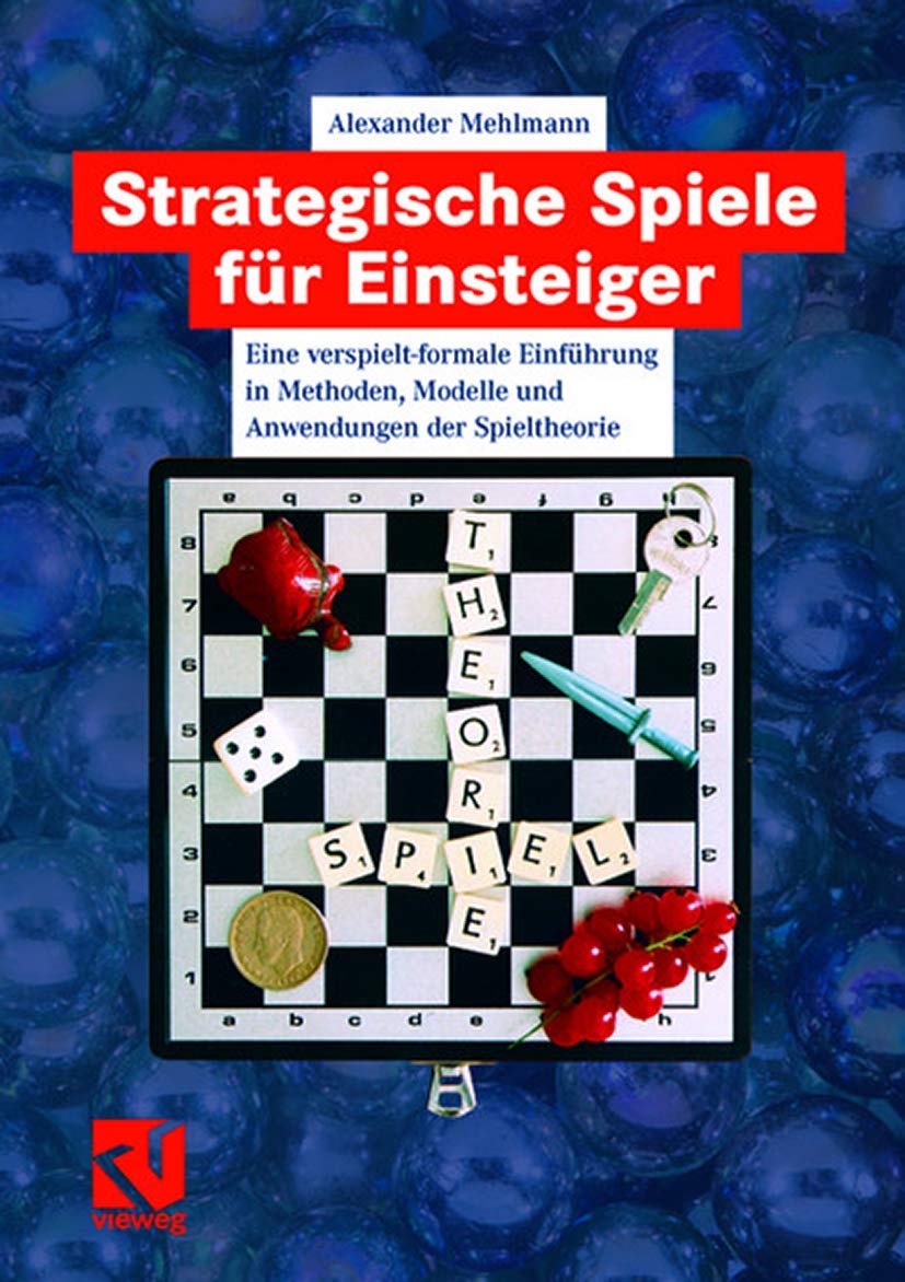 Strategische Spiele für Einsteiger: Eine verspielt-formale Einführung in Methoden, Modelle und Anwendungen der Spieltheorie (German Edition) Law