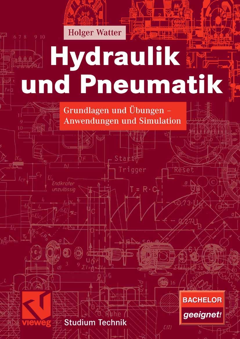 Hydraulik und Pneumatik: Grundlagen und Übungen - Anwendungen und Simulation (Studium Technik) Business & Technology