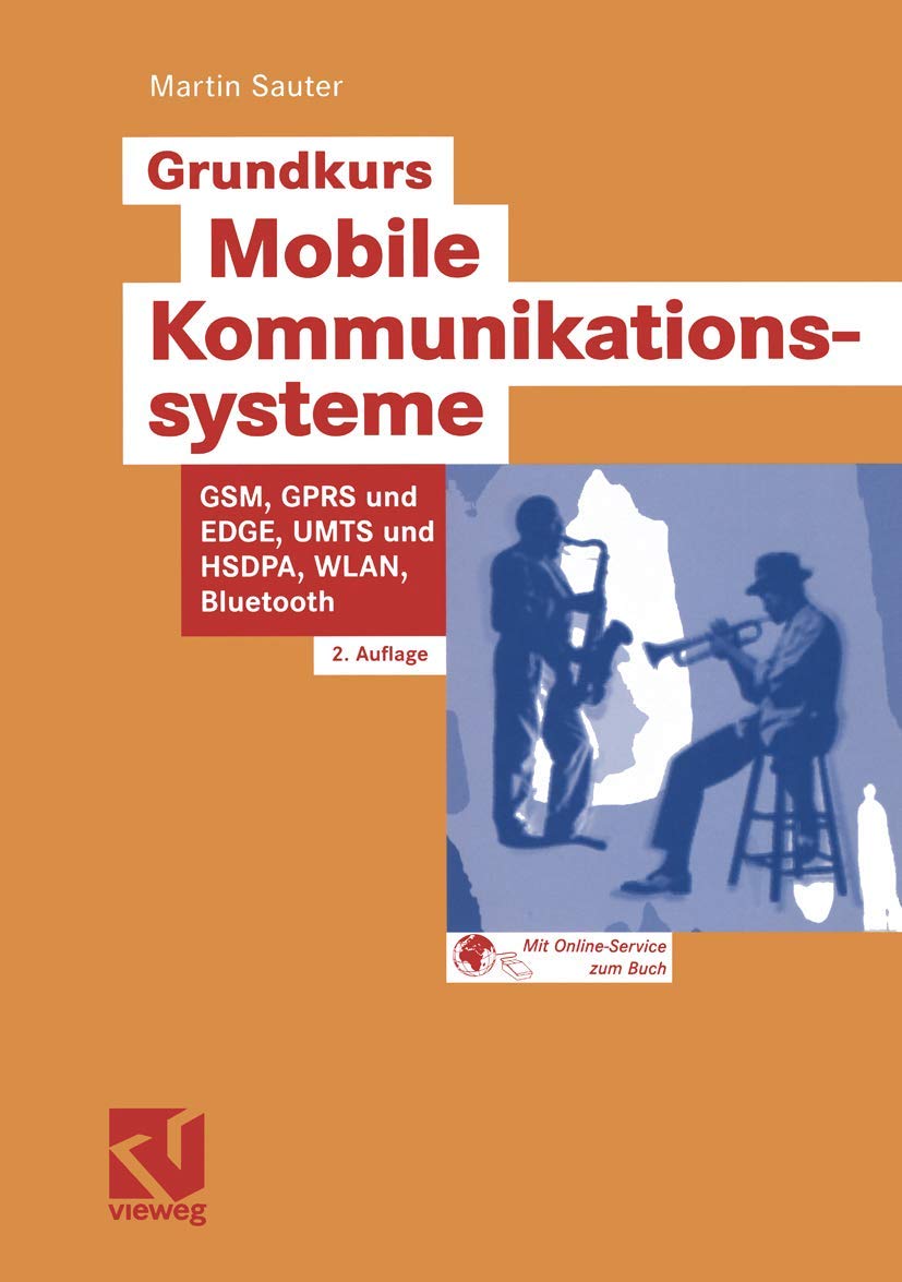 Grundkurs Mobile Kommunikationssysteme: Von UMTS, GSM und GPRS zu Wireless LAN und Bluetooth Piconetzen Computer Science