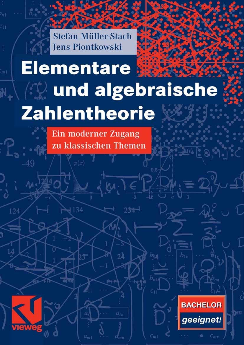 Elementare und algebraische Zahlentheorie: Ein moderner Zugang zu klassischen Themen Mathematics
