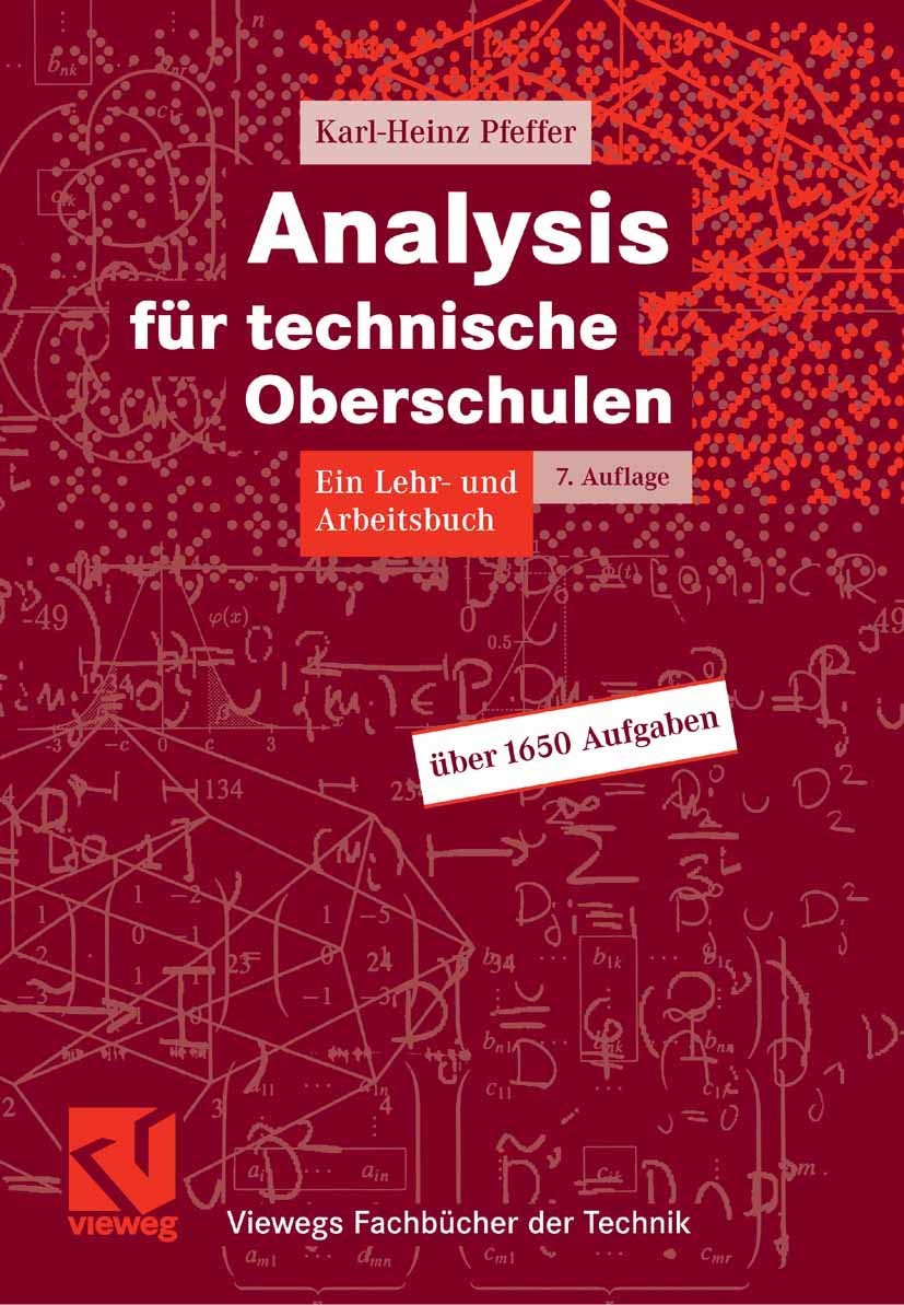 Analysis für technische Oberschulen: Ein Lehr- und Arbeitsbuch (Viewegs Fachbücher der Technik) Media & Communication