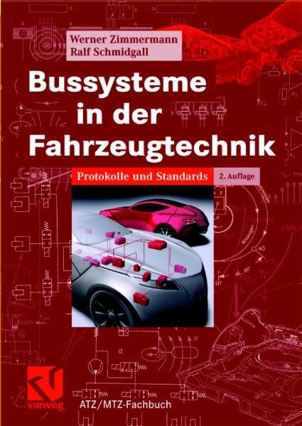 Bussysteme in der Fahrzeugtechnik: Protokolle und Standards (ATZ/MTZ-Fachbuch) Business & Technology