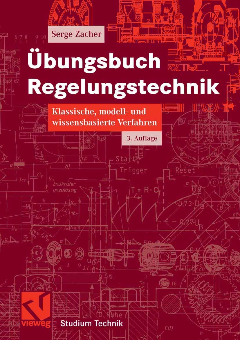 Übungsbuch Regelungstechnik: Klassische, modell- und wissensbasierte Verfahren (Studium Technik) Computer Science