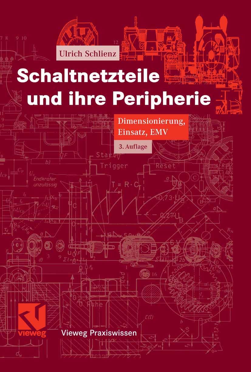 Schaltnetzteile und ihre Peripherie: Dimensionierung, Einsatz, EMV (Vieweg Praxiswissen) Business & Technology