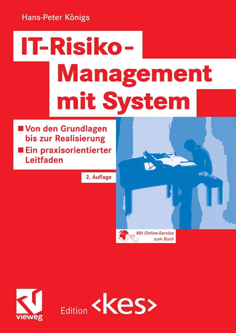 IT-Risiko-Management mit System: Von den Grundlagen bis zur Realisierung - Ein praxisorientierter Leitfaden (Edition ) Business, Finance & Career