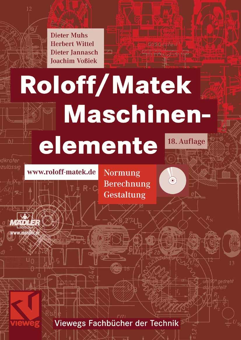 Roloff/Matek Maschinenelemente: Normung, Berechnung, Gestaltung - Lehrbuch und Tabellenbuch (Viewegs Fachbücher der Technik) Business & Technology