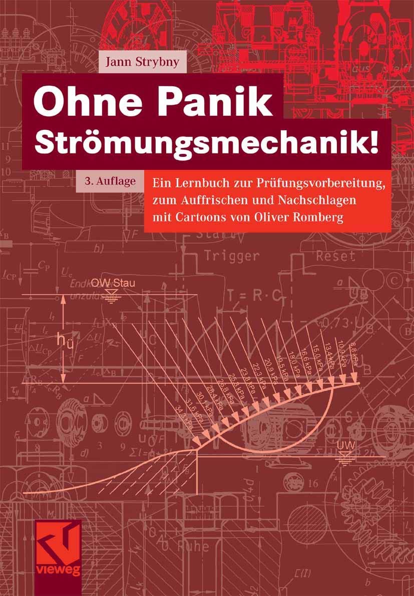Ohne Panik Strömungsmechanik!: Ein Lernbuch zur Prüfungsvorbereitung, zum Auffrischen und Nachschlagen mit Cartoons von Oliver Romberg Cartoons