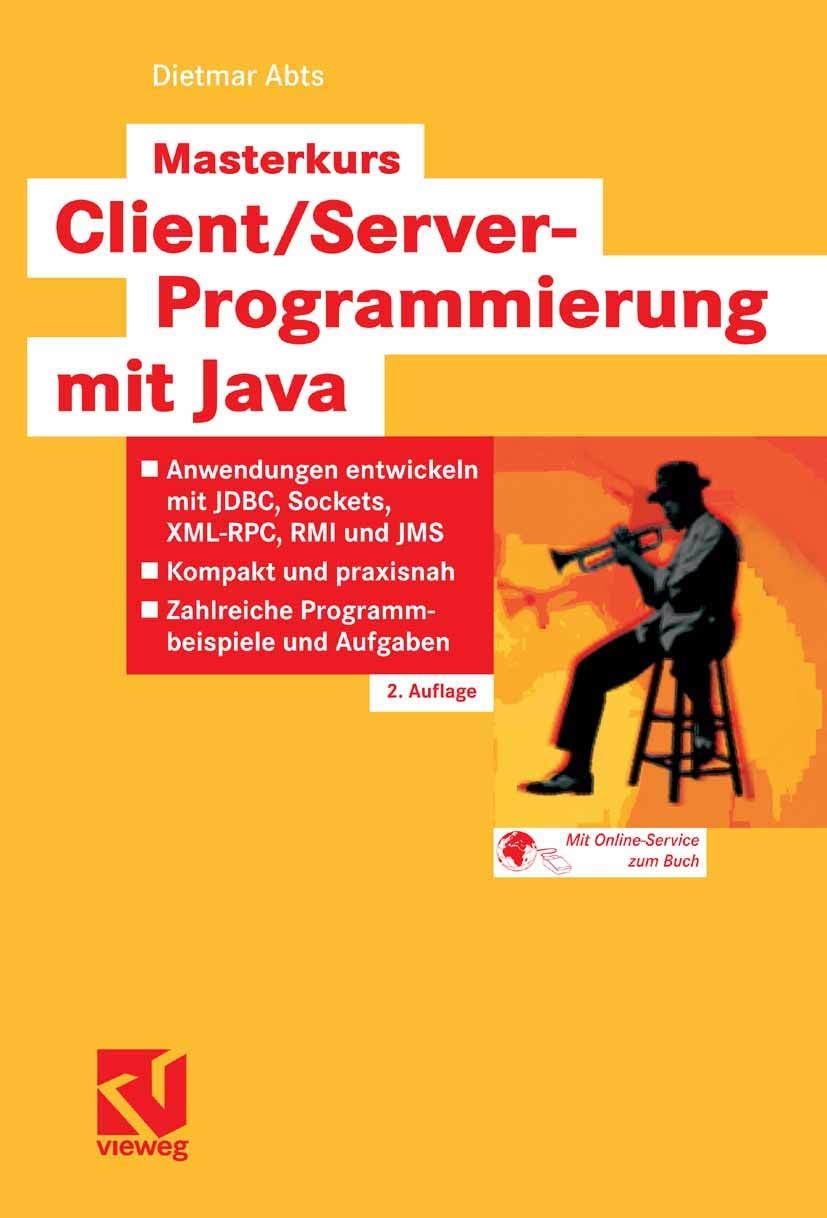 Masterkurs Client/Server-Programmierung Mit Java (German Edition): Anwendungen entwickeln mit JDBC, Sockets, XML-RPC, RMI und JMS - Kompakt und praxisnah - Zahlreiche Programmbeispiele und Aufgaben Law