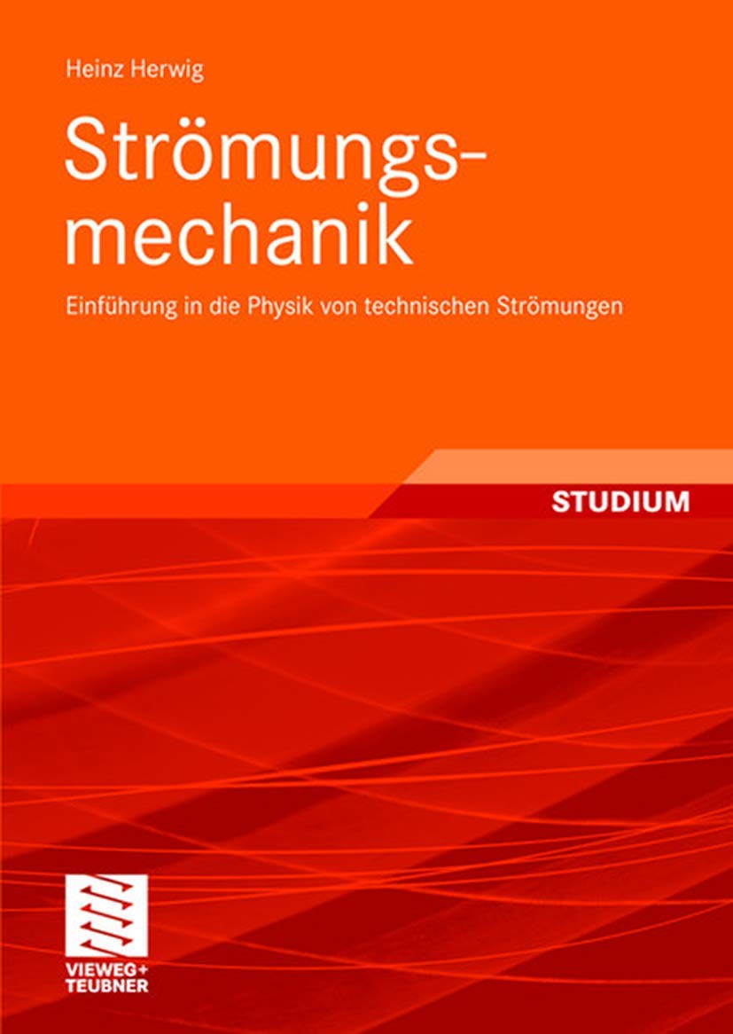 Strömungsmechanik: Einführung in die Physik von technischen Strömungen book