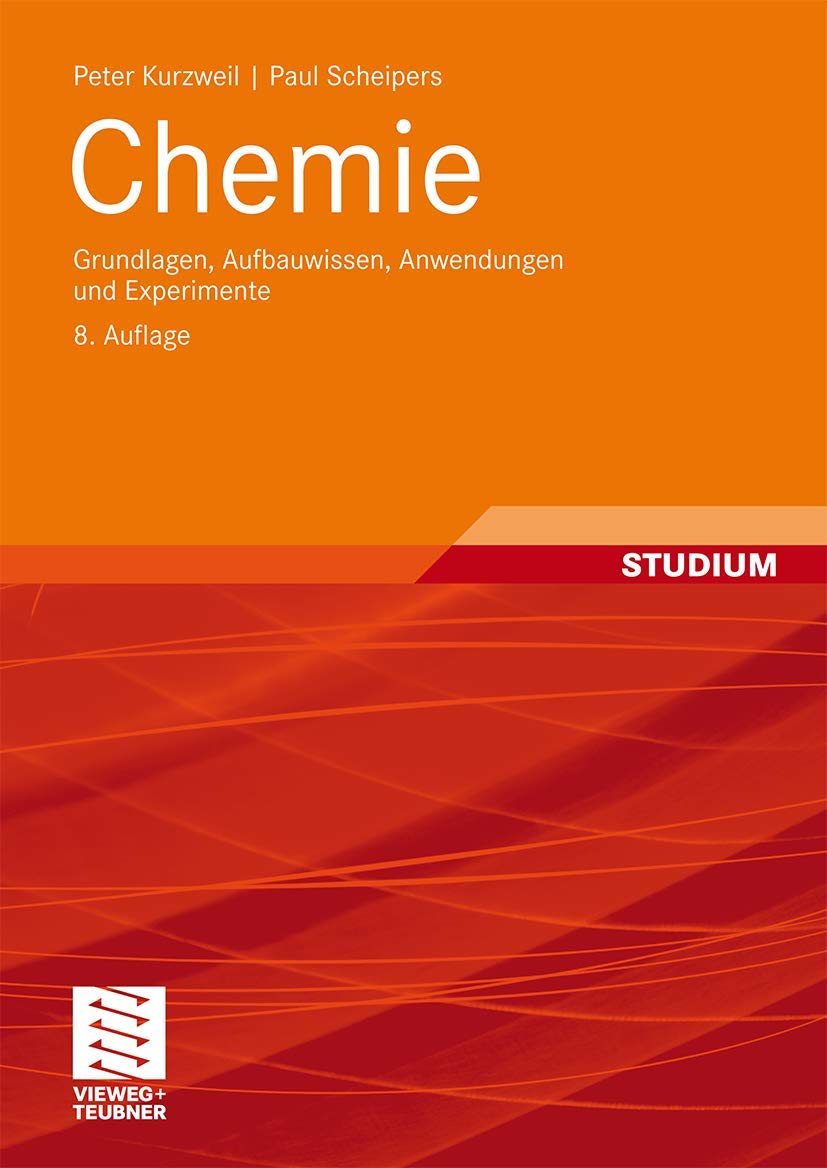 Chemie: Grundlagen, Aufbauwissen, Anwendungen und Experimente Business & Technology