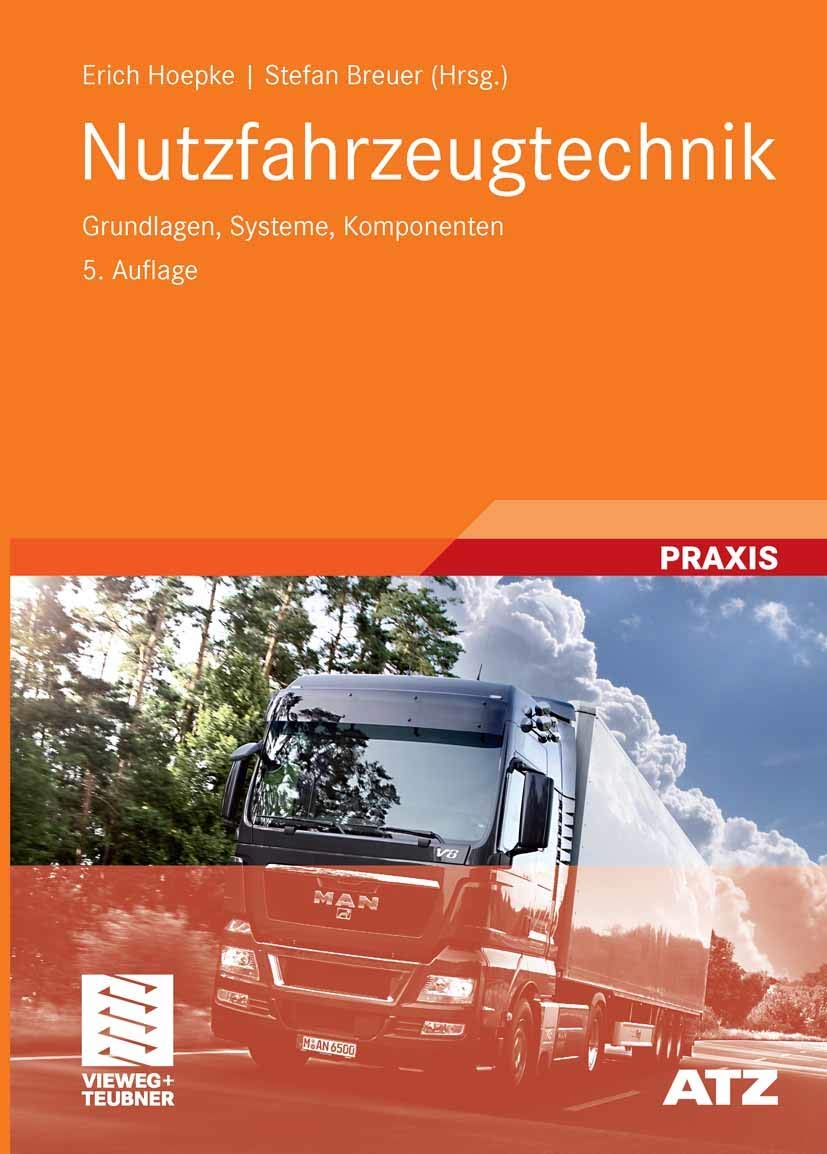 Nutzfahrzeugtechnik: Grundlagen, Systeme, Komponenten (ATZ/MTZ-Fachbuch) Business & Technology