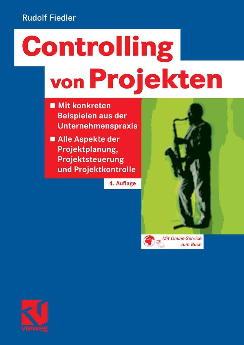 Controlling von Projekten: Mit konkreten Beispielen aus der Unternehmenspraxis - Alle Aspekte der Projektplanung, Projektsteuerung und Projektkontrolle Law