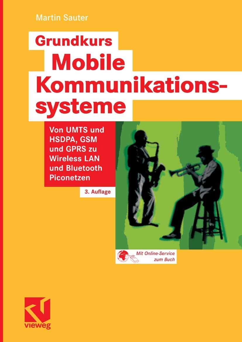 Grundkurs Mobile Kommunikationssysteme: Von UMTS und HSDPA, GSM und GPRS zu Wireless LAN und Bluetooth Piconetzen Computer Science Books