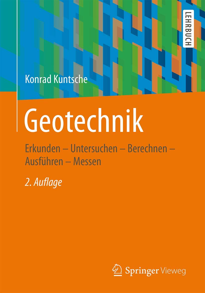Geotechnik: Erkunden - Untersuchen - Berechnen - Ausführen - Messen Geology & Geography