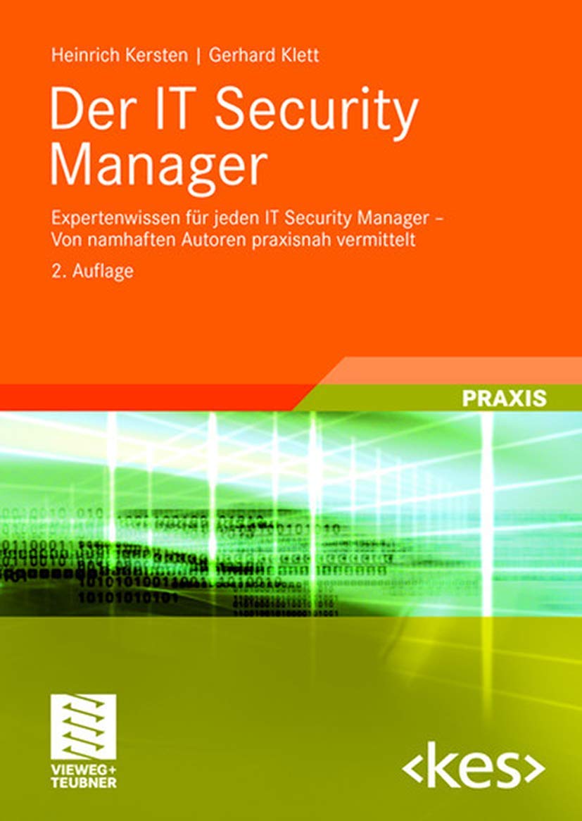 Der IT Security Manager: Expertenwissen für jeden IT Security Manager - Von namhaften Autoren praxisnah vermittelt (Edition ) (German Edition) Law