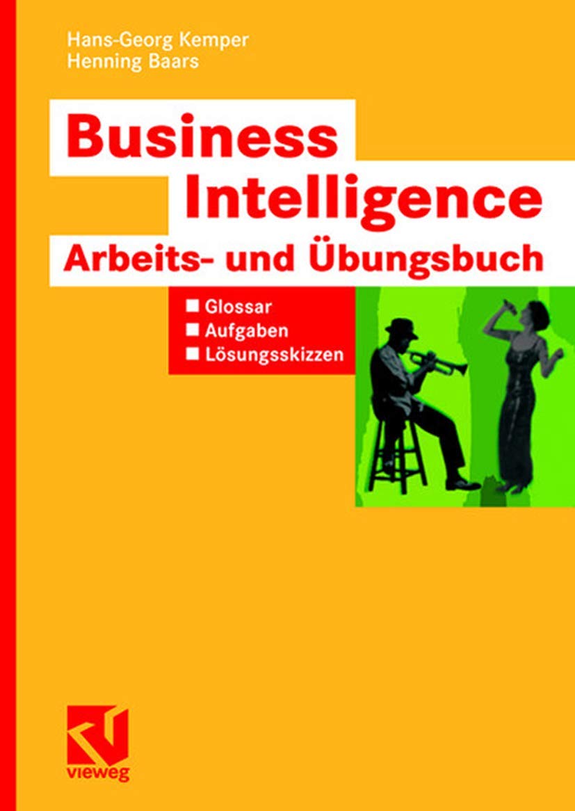 Business Intelligence - Arbeits- und Übungsbuch: Glossar, Aufgaben, Lösungsskizzen Law