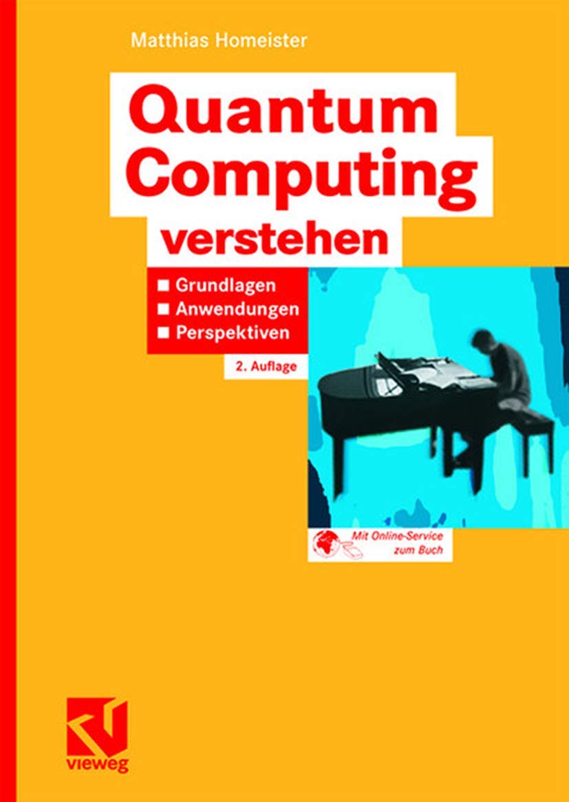 Quantum Computing verstehen: Grundlagen - Anwendungen - Perspektiven (Computational Intelligence) Computer Science