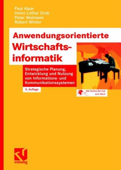 Anwendungsorientierte Wirtschaftsinformatik: Strategische Planung, Entwicklung und Nutzung von Informations- und Kommunikationssystemen Law