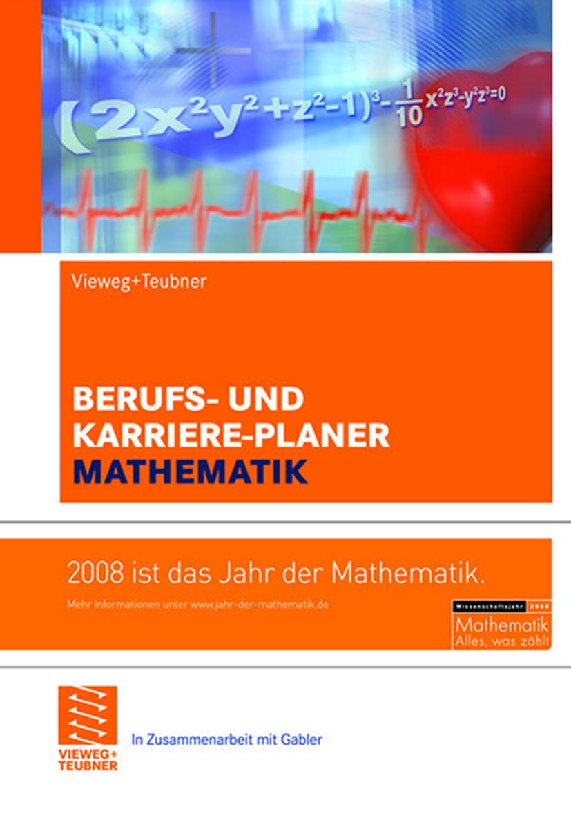 Berufs- und Karriere-Planer Mathematik: Schlüsselqualifikation für Technik, Wirtschaft und IT. Für Abiturienten, Studierende und Hochschulabsolventen General education
