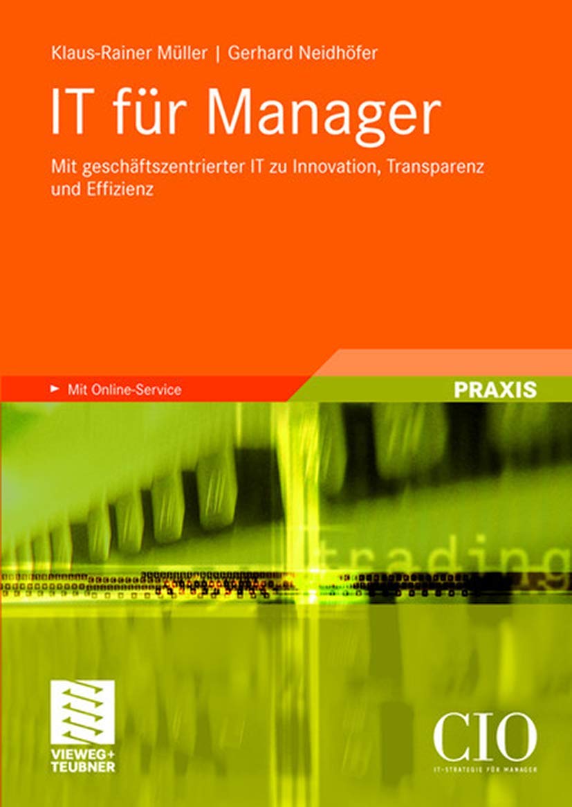 IT für Manager: Mit geschäftszentrierter IT zu Innovation, Transparenz und Effizienz (Edition CIO) Law