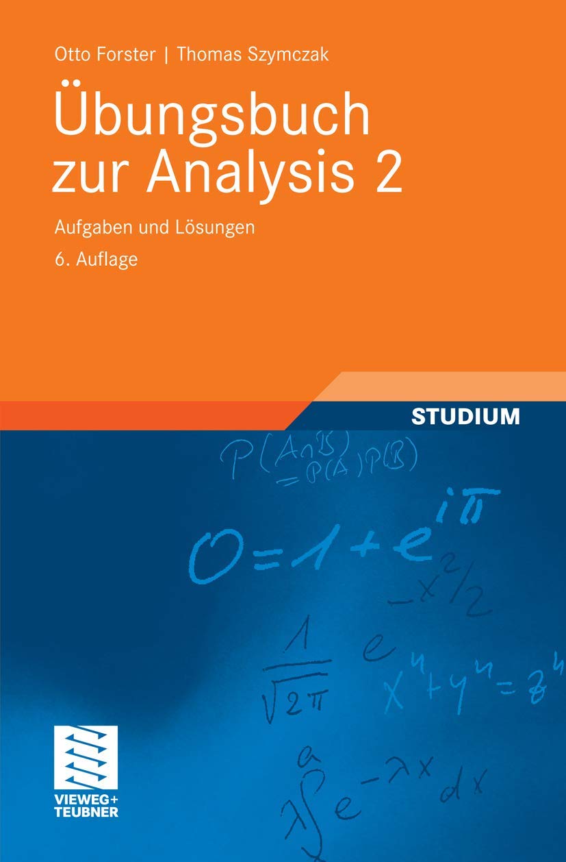 Übungsbuch zur Analysis 2: Aufgaben und Lösungen (Grundkurs Mathematik) Mathematics