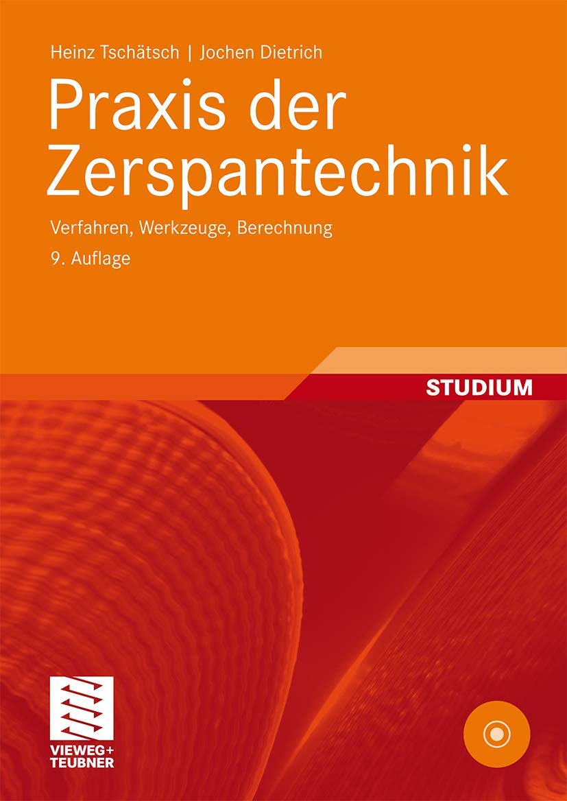 Praxis der Zerspantechnik: Verfahren, Werkzeuge, Berechnung Business & Technology