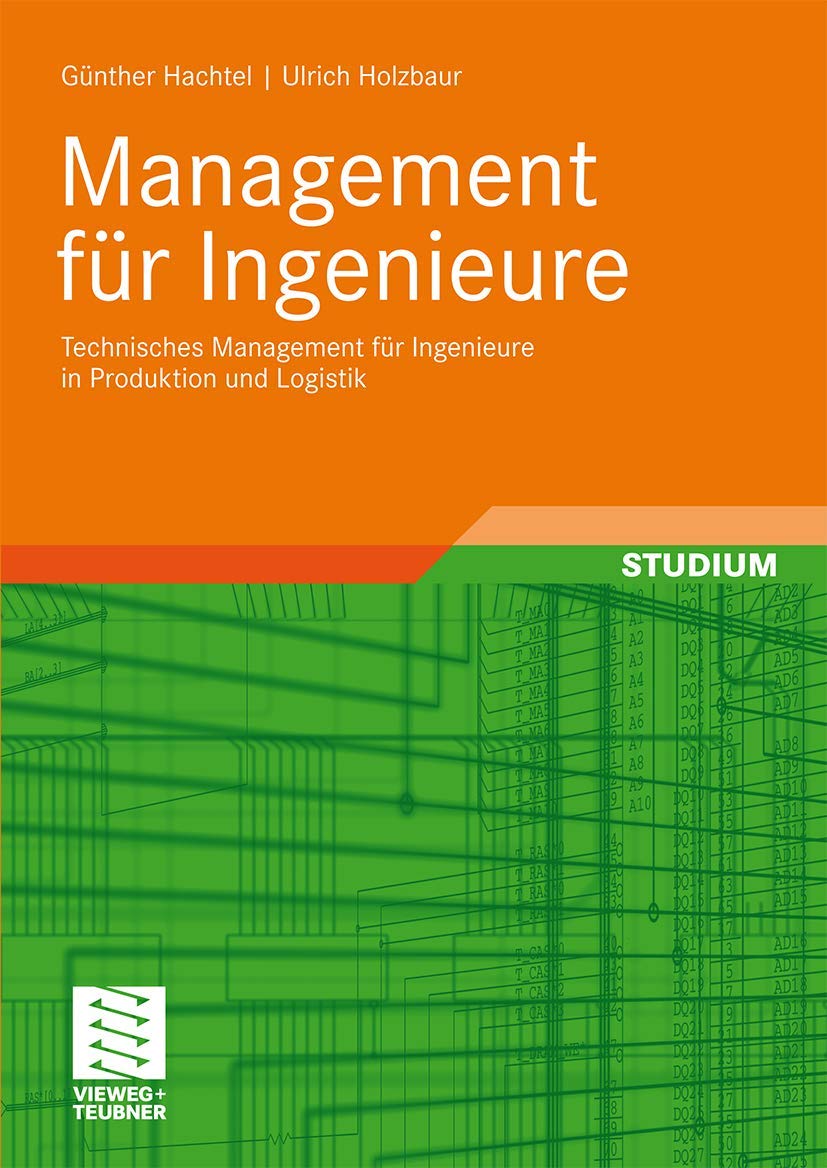 Management für Ingenieure: Technisches Management für Ingenieure in Produktion und Logistik Business, Finance & Career