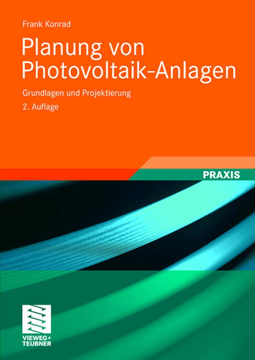 Planung von Photovoltaik-Anlagen: Grundlagen und Projektierung Business & Technology