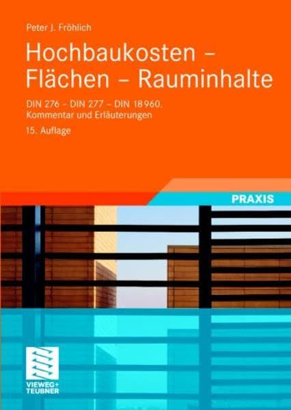 Hochbaukosten - Flächen - Rauminhalte: DIN 276 - DIN 277 - DIN 18960. Kommentar und Erläuterungen Business, Finance & Career