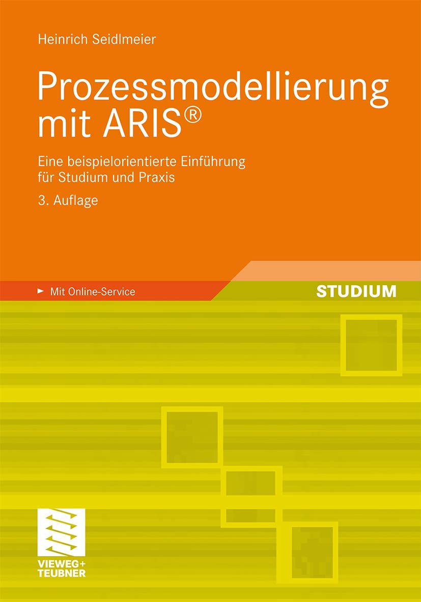 Prozessmodellierung mit ARIS®: Eine beispielorientierte Einführung für Studium und Praxis (German Edition) Business, Finance & Career
