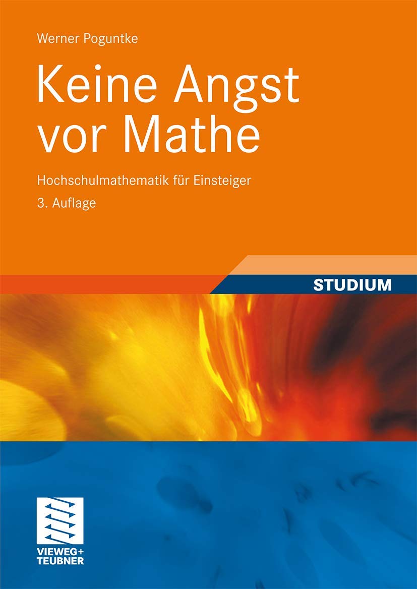 Keine Angst vor Mathe: Hochschulmathematik für Einsteiger Mathematics