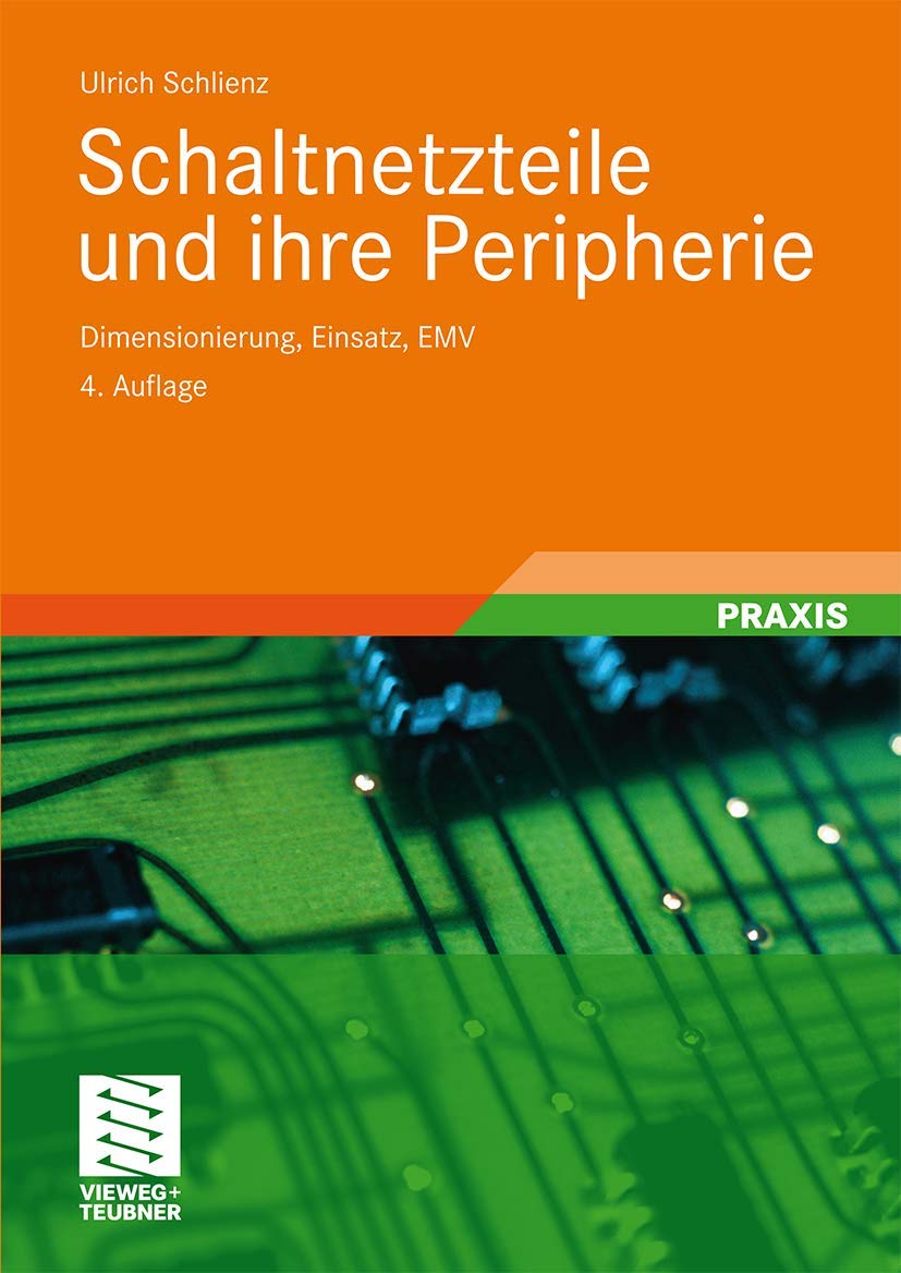 Schaltnetzteile und ihre Peripherie: Dimensionierung, Einsatz, EMV Business & Technology