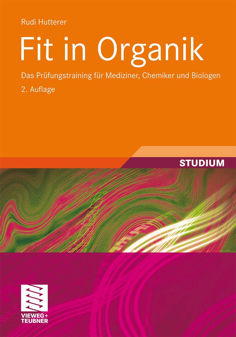 Fit in Organik: Das Prüfungstraining für Mediziner, Chemiker und Biologen (Teubner Studienbücher Chemie) Natural Sciences