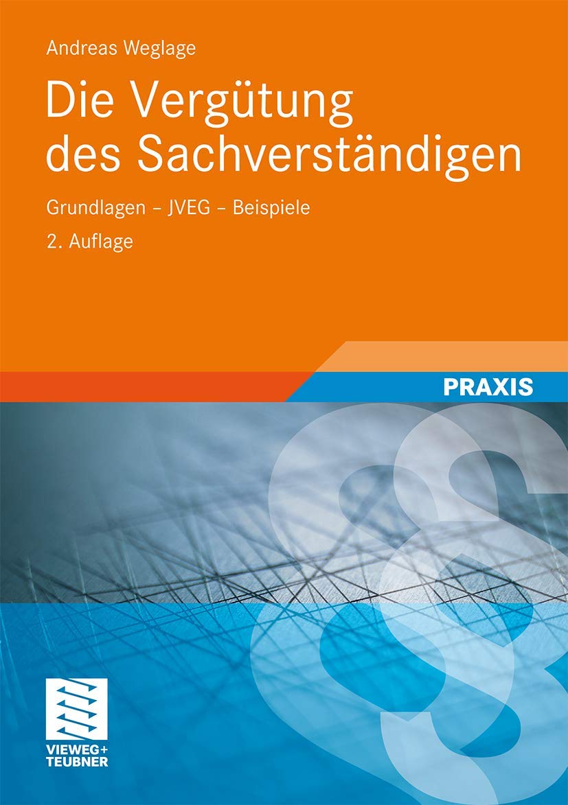 Die Vergütung des Sachverständigen: Grundlagen - JVEG - Beispiele Business, Finance & Career